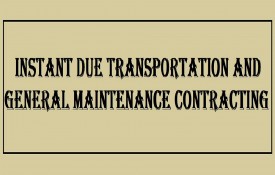Instant Due Transportation And General Maintenance Contracting